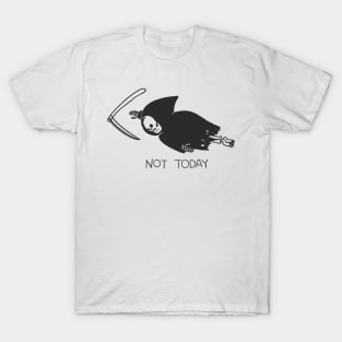 Not today t shirt clearance